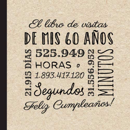 El libro de visitas de mis 60 años: Decoración retro vintage para el 60 cumpleaños – Regalos originales para hombre y mujer - 60 años - Libro de firmas para felicitaciones y fotos de los invitados